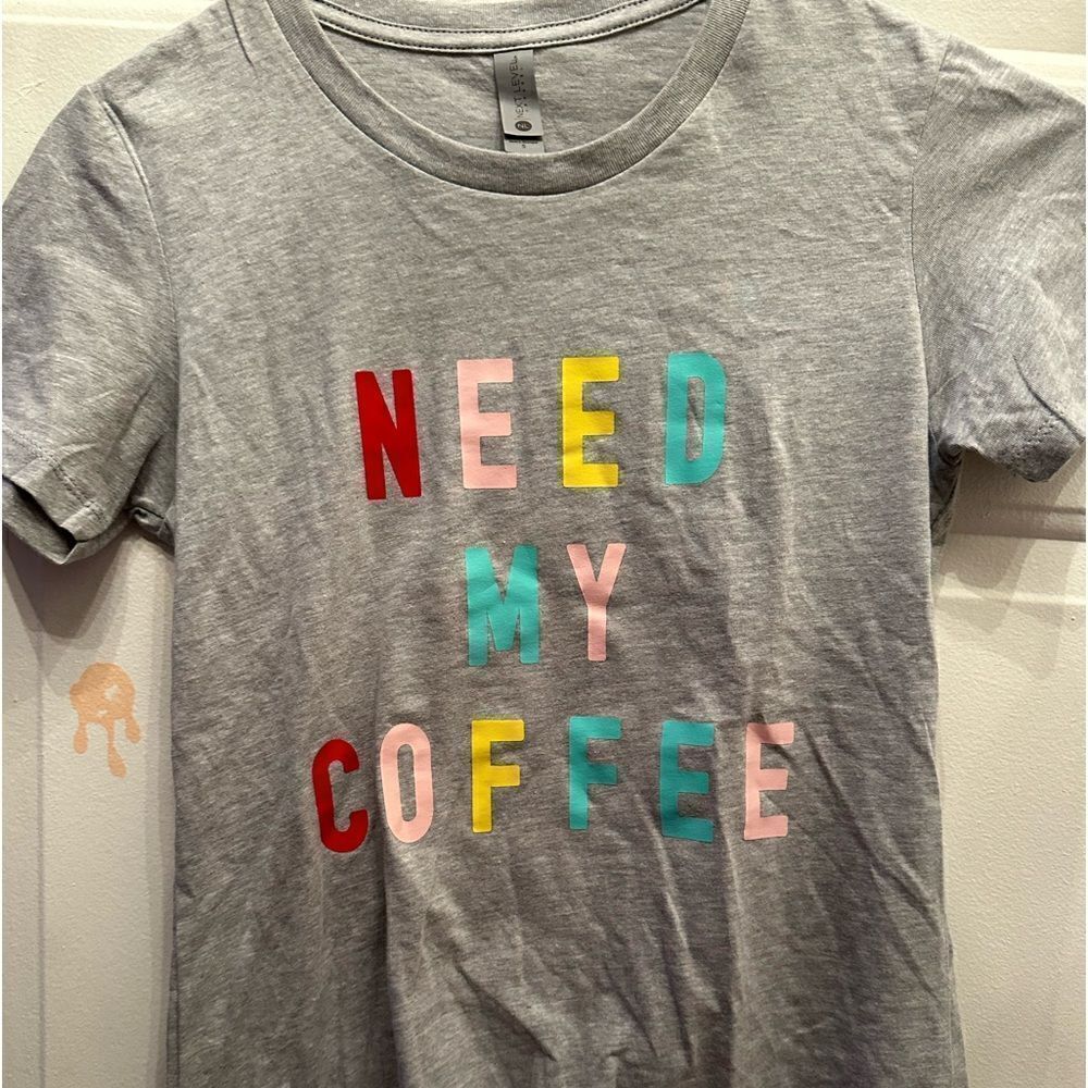 2/$15 Need my Coffee graphic T shirt